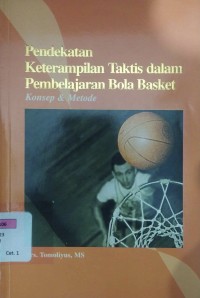 Image of Pendekatan Keterampilan Taktis dalam Pembelajaran Bola Basket