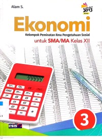 Image of Ekonomi 3 Kelompok Peminatan Ilmu Pengetahuan Sosial untuk SMA/MA Kelas XII