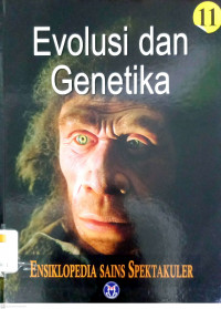 Image of Ensiklopedia Sains Spektakuler Jilid 11: Evolusi dan Genetika