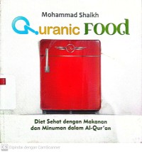 Image of Quranic Food : Diet Sehat dengan Makanan dan Minuman dalam Al-Qur'an