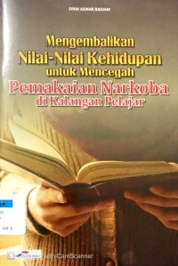 Image of Mengembalikan Nilai-Nilai Kehidupan untuk Mencegah Pemakaian Narkoba di Kalangan Pelajar