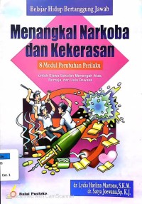 Image of Menangkal Narkoba dan Kekerasan : 8 Modul Perubahan Perilaku untuk Siswa Sekolah Menengah Atas, Remaja dan Usia Dewasa