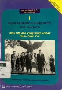 Image of Bahan Penataran P-4 Bagi Siswa SLTP dan SLTA 1 : Kata Inti dan Pengertian Dasar Butir-Butir P-4